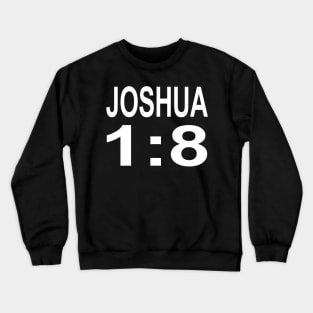 Meditate in the Word - Joshua 1:8 Crewneck Sweatshirt